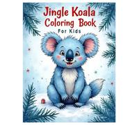 Jingle Koala Christmas Coloring Book for Kids, Cute & Adorable Koala's, designed with clean, Easy to Color: Christian Christmas Coloring Book, Kids ... Hollies, Decorations, Christmas Celebrations