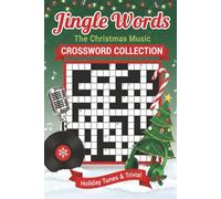 Jingle Words, The Christmas Music Crossword Collection: 50+ Festive Song Trivia Crosswords Ideal for Family Gatherings, Teens, Adults | Carols, Classics & Holiday Favorites