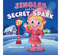 Jingles and the Secret Spark: A story about joy, mischief, and loving who you are - sparkle and all. (The Adventures of Jingles)