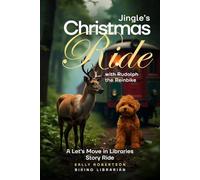 Jingle's Christmas Ride with Rudolph the Reinbike: A Let's Move in Libraries Story Ride