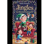 Jingles the Mischief-Making Elf (Silly Stories)