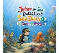 Jinhee the Sea Detective's Sea Diary 1: The Secrets of the Whirlpool