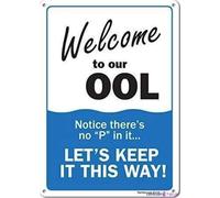 JINKAIRUI Placa de advertencia de calle con texto en inglés "Welcome to Our Ool", cartel de metal para decoración de pared, letrero de advertencia de seguridad para exteriores e interiores, letrero de