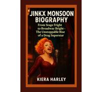 JINKX MONSOON BIOGRAPHY: From Stage Fright to Broadway Bright-The Unstoppable Rise of a Drag Superstar