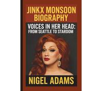 JINKX MONSOON: VOICES IN HER HEAD: FROM SEATTLE TO STARDOM