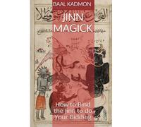 Jinn Magick: How to Bind the Jinn to do Your Bidding
