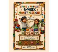 Jinnie & Ruhaan's 6-Week Money Mission: A Fun Financial Literacy Activity Book for Kids Ages 6-10 | Saving, Spending, Budgeting, Earning & Smart Money ... Adventures with Ruhaan,Jinnie And Alfie)