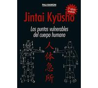 Jintai Kyusho. Los puntos vulnerables del cuerpo humano (2ª edición)