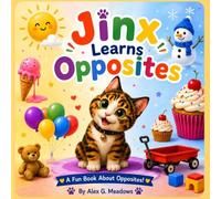 Jinx Learns Opposites: With Jinx the Bobtail Kitten (Jinx Early Learning)