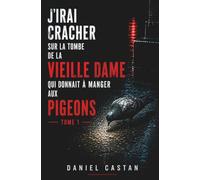 J'irai cracher sur la tombe de la vieille femme qui donnait à manger aux pigeons