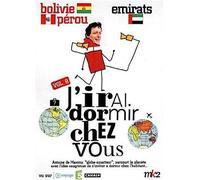 J'irai dormir chez vous - Volume 08 - Bolivie-Pérou / Emirats [Francia] [DVD]