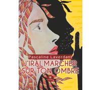 J'irai marcher sur ton ombre