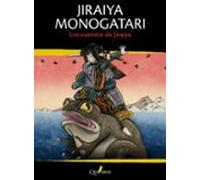 JIRAIYA MONOGATARI. Los Cuentos De Jiraiya