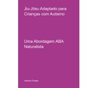 Jiu-jitsu Adaptado Para Crianças Com Autismo (ebook)