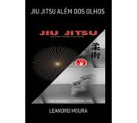 Jiu Jitsu Além Dos Olhos (ebook)
