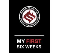 Jiu Jitsu Foundation Competition Self Defense My First Six Weeks