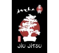 Jiu Jitsu Journal / Jiu Jitsu Notebook: Jiu Jitsu Diary / Jiu Jitsu Logbook