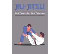 Jiu-Jitsu Self control et Self defense: Journal d'entraînement | carnet à remplir 15,2 cm x 22,8 cm | 100 pages | Parfait pour prendre des notes après ... | idée cadeau pour passionnées d'art martial