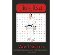 Jiu-Jitsu Word Search Puzzle Book: Word Searches with Easy to Read Print about Jiu-Jitsu, BJJ, Martial Arts and More | 6x9 inches, 110 pages | 50+ Puzzles … Gift for Vacations, Holidays and Free Times