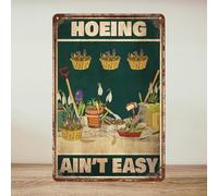 JIUFOTK Letrero de hojalata Hoeing Ain't Easy, divertido para jardín, 8 x 12 pulgadas, ideal como regalo para amantes de las plantas, decoración de jardín, placa de pared