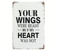 JIUFOTK Letrero de metal vintage con texto en inglés "Your Wings Were Ready But My Heart WasTin Sign" de aluminio, decoración de pared retro para el hogar, cafetería, 8 x 12 pulgadas