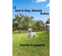 JJ And A Dog Named Rufus