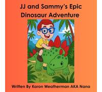 JJ and Sammy's Epic Dinosaur Adventure (The Adventures of JJ and Sammy Series)
