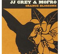 Jj Grey & Mofro - Orange Blossoms
