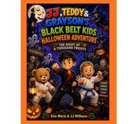 JJ, Teddy & Grayson's Black Belt Kids Halloween Adventure: The Night of a Thousand Frights