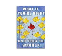 JJXCAC Póster inspirador de peces con texto en inglés "What If You're Right And They Wrong", póster decorativo de lienzo para pared e impresión artística moderna para decoración de dormitorio