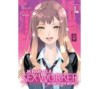 JK Haru is a Sex Worker in Another World (Manga) Vol. 1