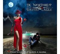 Jk Northrup & David Cagle - That's Gonna Leave A Mark