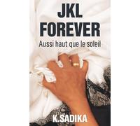 JKL Forever: Aussi haut que le soleil