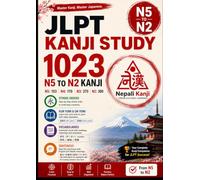 JLPT kanji N5 to N2: With English and Nepali Meanings