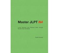 JLPT N4 (four) Master: Living Grammar and Practical Skills through Stories (Fully Translated)