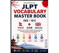 JLPT N5 to N1 Vocabularies(English & Nepali): More than 7800 vocabularies to master Japanese