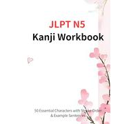 JLPT N5 Vocabulary Book - 日本語能力試験 N5 単語帳: Learn Kanji, Hiragana, and Vocabulary with English Meanings and Example Sentences