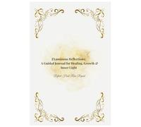 J'Luminous Reflections: A Guided Journal for Healing, Growth & Inner Light