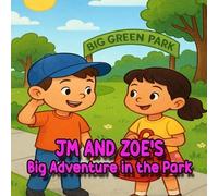 JM and Zoe's Big Adventure in the Park: Book One