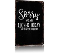 JMVLVLOA Lack Of Volunteers Funny Closed Sign Vintage Metal Tin Art Sorry We Are Today for Cafe 8 X 12 in