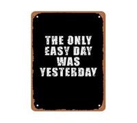 JMVLVLOA Military Mindset Quote The Only Easy Day Was Yesterday Rustic Metal Sign for Garage Gym Man Cave Wall-Art 8 X 12 in
