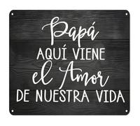 JMVLVLOA Rustic Spanish Quote Metal Sign For Daddy Papa Aqui Viene El Amor De Nuestra Vida Tin Plaque Nursery Wall Decor 8 X 12 in