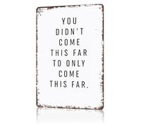JMVLVLOA Success Quote Metal Sign You Didnt Come This Far Vintage Tin Wall-Art Motivational for Office Decor Gym Study Encouraging 8 X 12 in