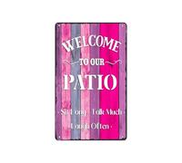 JMVLVLOA Welcome to Our Patio Metal Sign Sit Long Talk Much Laugh Often Quote Rustic Tin for Porch Garden Entryway Farmhouse Decor (8 X 12 inch)