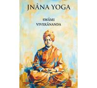 Jnana Yoga: Seven Lectures by Swami Vivekananda