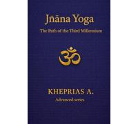Jñāna Yoga The Solar Path: The Way of the Third Millennium - Canada Edition (ADVANCED SERIES - Vedanta & The Navnath-Inchagiri Lineage)