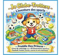 Jo Globe-Trotters - L’aventure des sports: Livre de coloriage avec 40 illustrations sportives : football, basket, tennis, course et arts martiaux