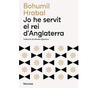 Jo he servit el rei d'Anglaterra | Bohumil Hrabal, Mónika Zgustová