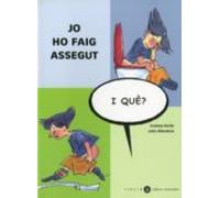 Jo Ho Faig Assegut I Que?
