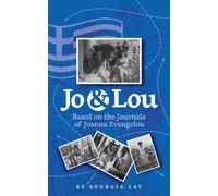 Jo & Lou: Based on the Journals of Joanna Evangelou